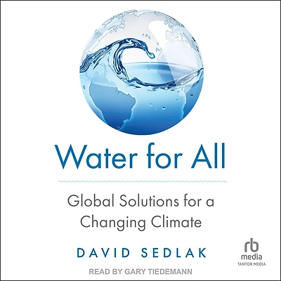 Water for All: Global Solutions a Changing Climate