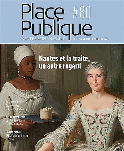 Place publique, Nantes Saint-Nazaire, n°80. Nantes et la traite, un autre regard