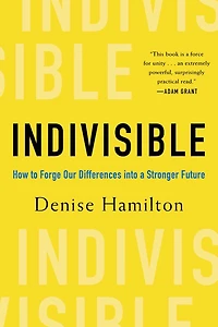 Indivisible: Practical Ways to Build an Indestructible Family, Team, Company, and Country
