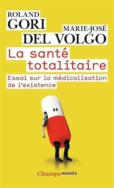 La santé totalitaire: essai sur la médicalisation de l'existence