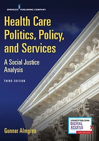 Health Care Politics, Policy, and Services: A Social Justice Approach