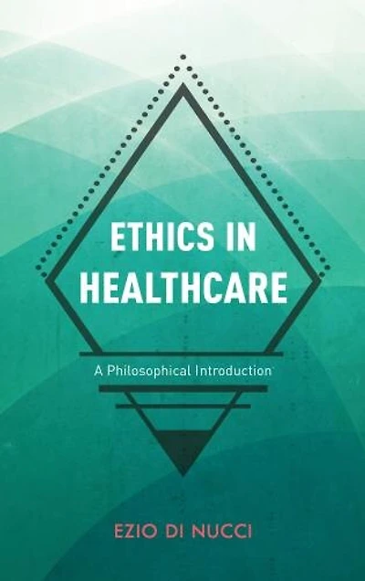 Ethics Healthcare: A Philosophical Introduction