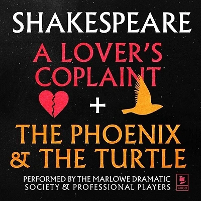 A Lover's Complaint & the Phoenix and Turtle: ARGO Classics