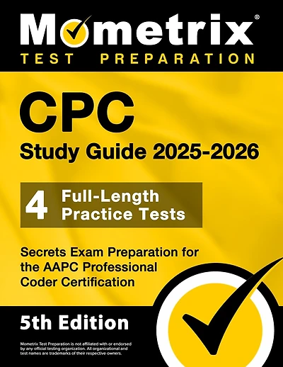 CPC Study Guide 2026-2027 - 4 Full-Length Practice Tests, Secrets Exam Preparation for the AAPC Professional Coder Certification: [5th Edition]