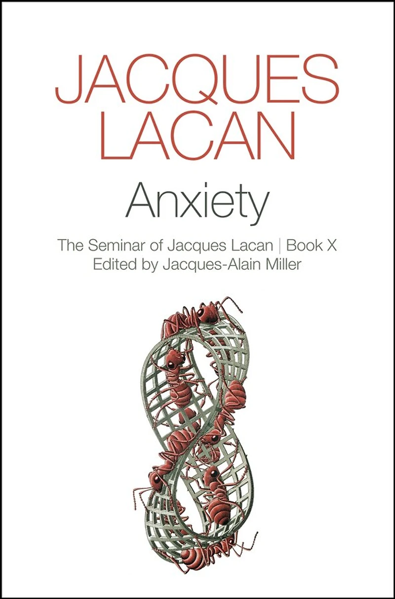 Anxiety: The Seminar Of Jacques Lacan, Book X