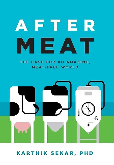 After Meat: The Case For An Amazing, Meat-free World