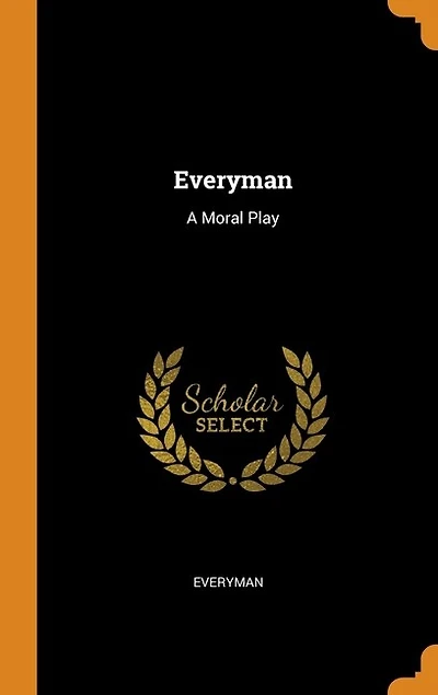 Everyman: A Moral Play