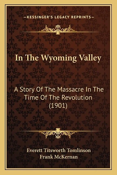 In The Wyoming Valley: A Story Of The Massacre In The Time Of The Revolution (1901)