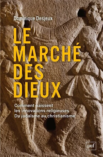 Le marché des dieux: comment naissent les innovations religieuses