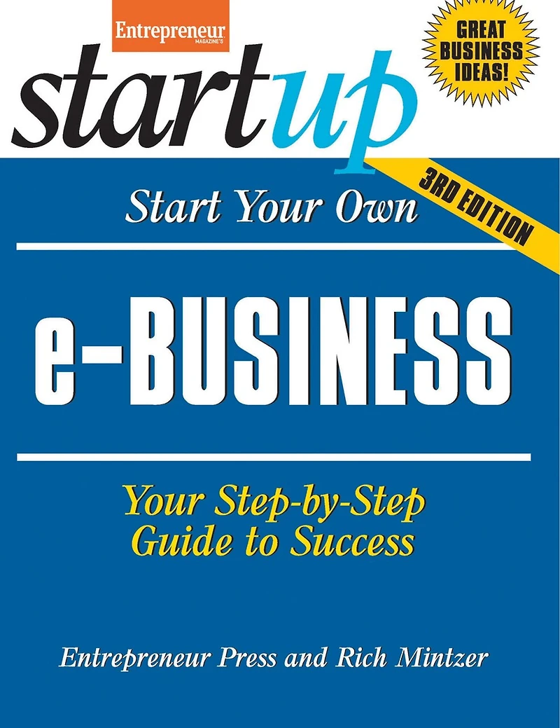 Start Your Own e-Business: Your Step-by-step Guide To Success
