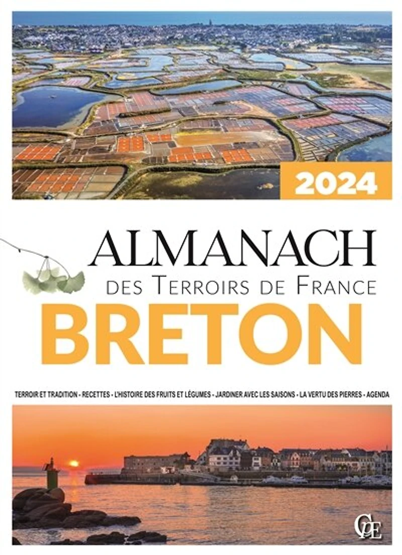 Almanach breton 2024: terroir et tradition, recettes, l'histoire des fruits et légumes, jardiner avec les saisons, la vertu des pierres, agenda