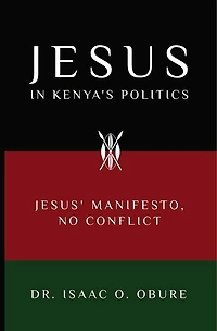Jesus in Kenya's Politics: Jesus' Manifesto, No Conflict