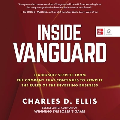Inside Vanguard: Leadership Secrets From the Company That Continues to Rewrite Rules of Investing Business
