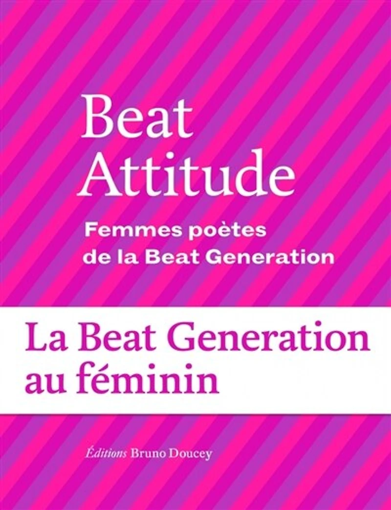 Beat attitude: femmes poètes de la generation