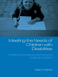 Meeting the Needs of Children with Disabilities: Families and Professionals Facing Challenge Together