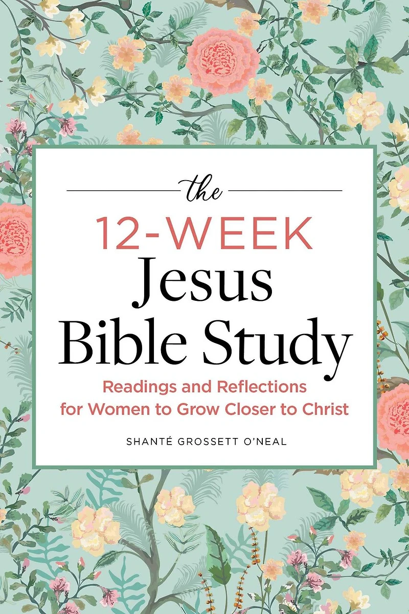 The 12-Week Jesus Bible Study: Readings and Reflections for Women to Grow Closer Christ