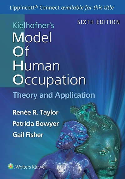 Kielhofner's Model of Human Occupation Lippincott Connect Print Book and Digital Access Card Package