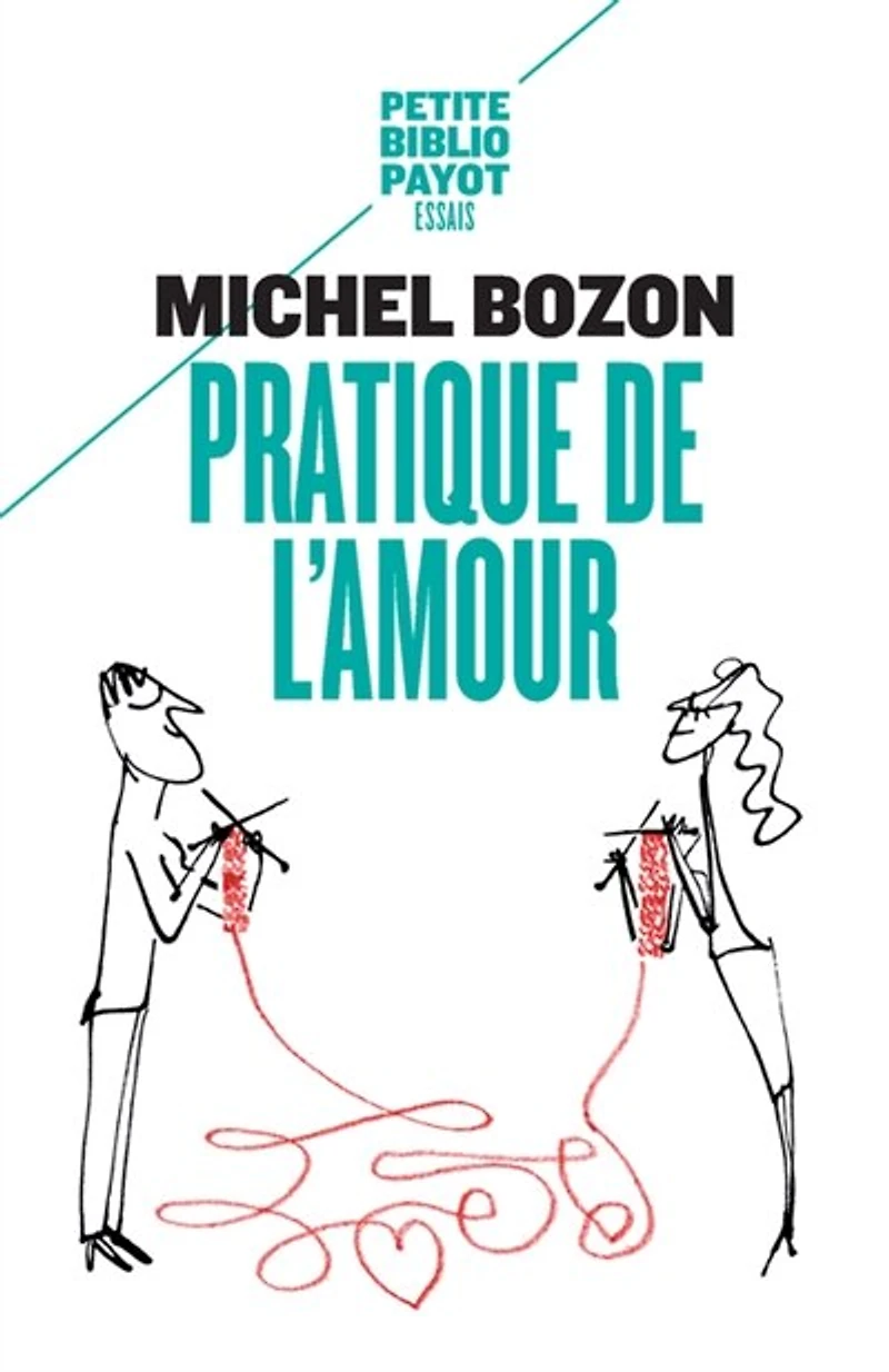 Pratique de l'amour: le plaisir et l'inquiétude