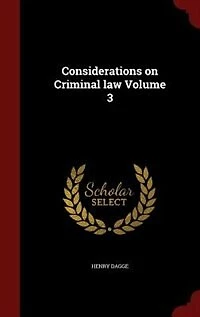 Considerations on Criminal law Volume 3