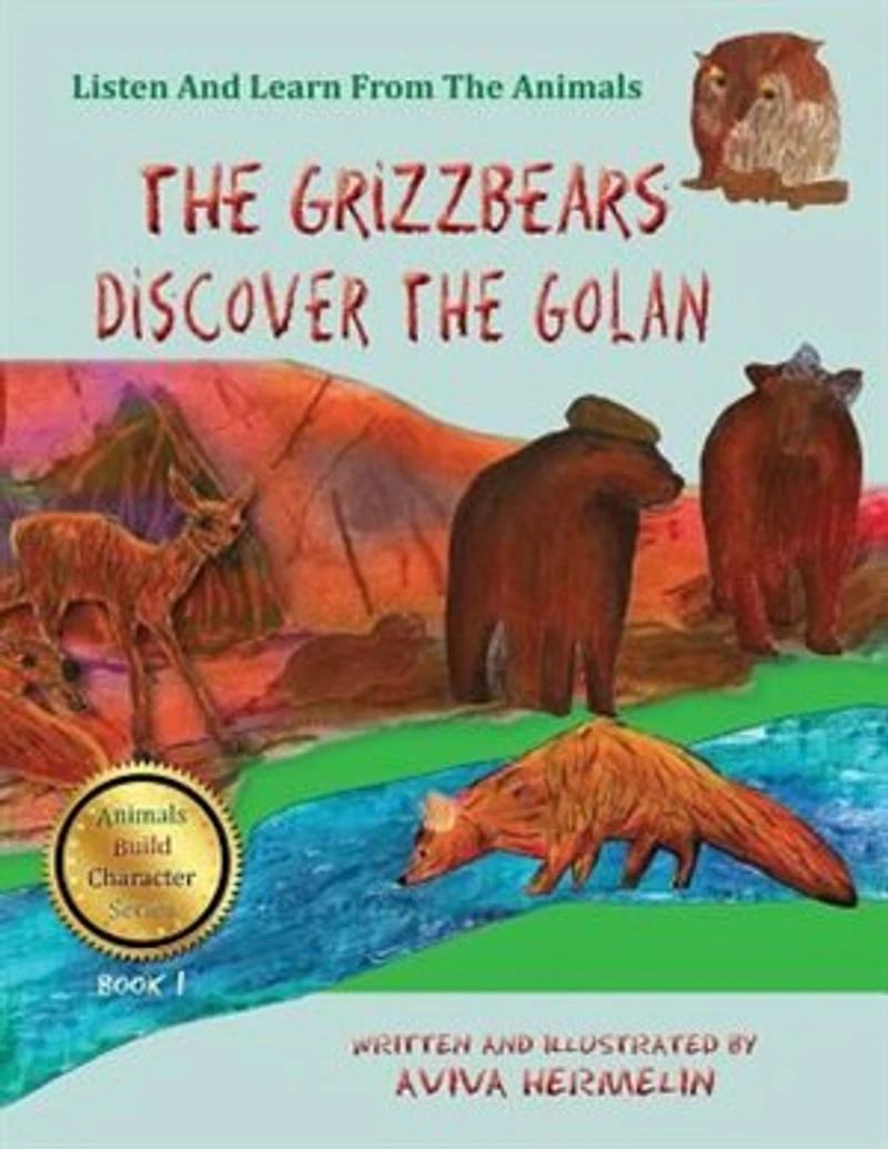 The Grizzbears Discover Golan: Book 1 Animals Build Character Series For Children