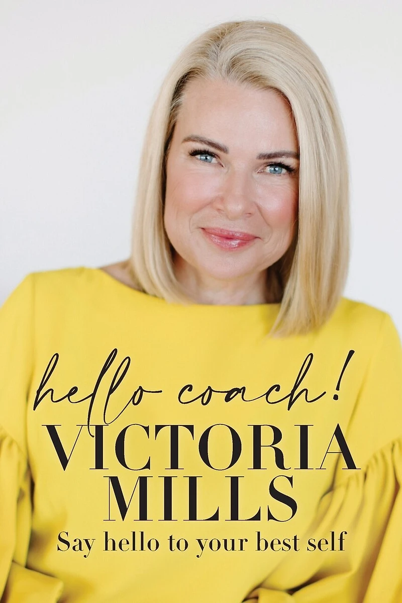 Hello Coach!: Say hello to your best self