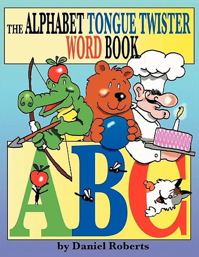 The Abc Tongue Twister Word Book