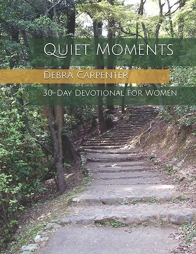 Quiet Moments: 30-Day Devotional for Women