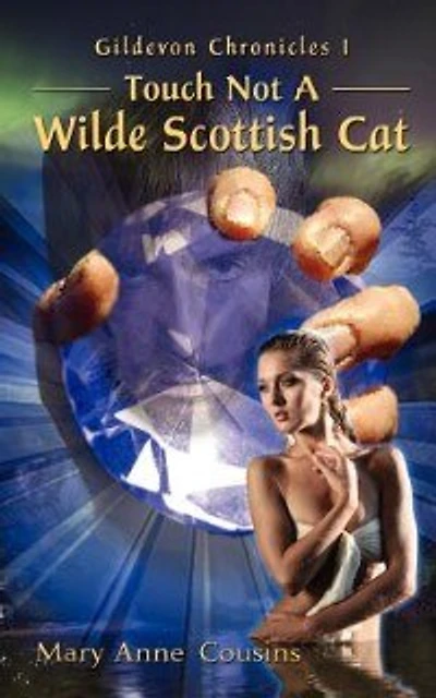 Gildevon Chronicles I: Touch Not A Wilde Scottish Cat