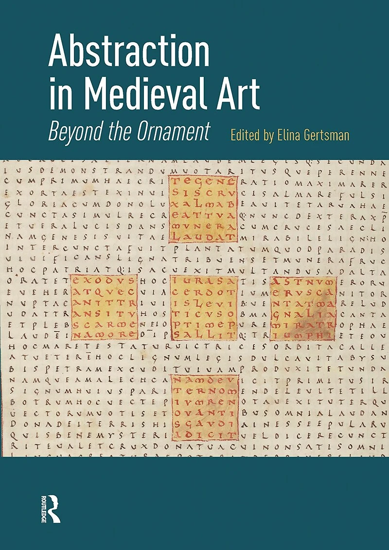 Abstraction Medieval Art: Beyond the Ornament