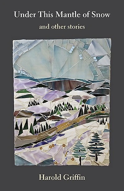 Under This Mantle of Snow: and other stories
