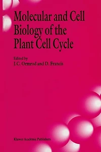 Molecular and Cell Biology of the Plant Cell Cycle: Proceedings of a meeting held at Lancaster University, 9-10th April, 1992