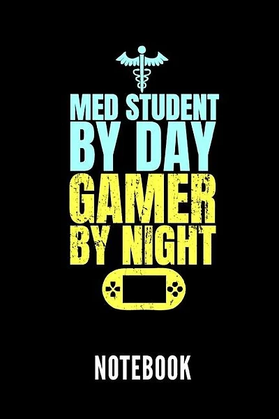 Med Student By Day Gamer By Night Notebook: Geschenkidee Für Medizinstudenten - Notizbuch Mit 110 Linierten Seiten - Format 6x9 Din A5 - Soft C