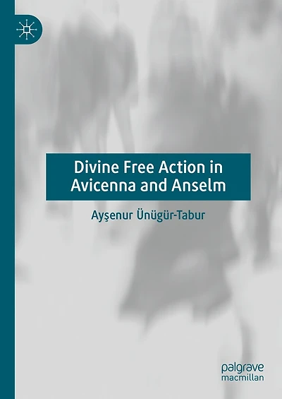 Divine Free Action Avicenna and Anselm
