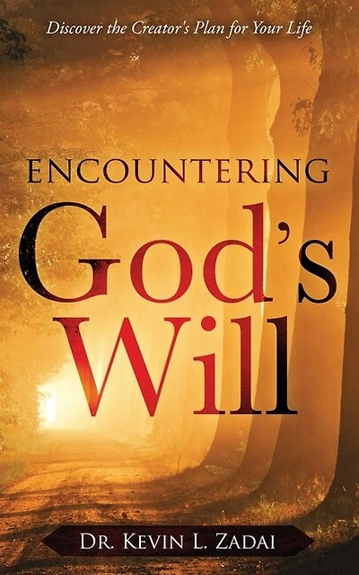 Encountering God's Will: Discover the Creator's Plan for Your Life