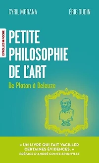 Petite philosophie de l'art: Platon à Deleuze