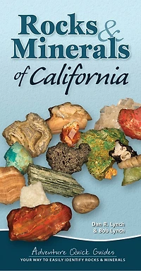 Rocks & Minerals of California: Your Way to Easily Identify Rocks & Minerals