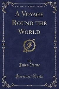 A Voyage Round the World (Classic Reprint)