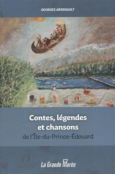 Contes, légendes et chansons de l'Ile-du-Prince-Edouard