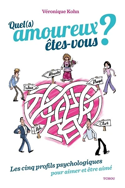 Quel(s) amoureux êtes-vous ?: les cinq profils psychologiques pour aimer et être aimé