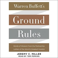 Warren Buffett's Ground Rules: Words Of Wisdom From The Partnership Letters World's Greatest Investor