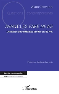 Avant les Fake News: L’emprise des extrêmes droites sur le Net