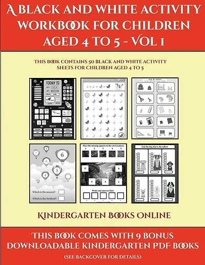 Kindergarten Books Online (a Black And White Activity Workbook For Children Aged 4 To 5 - Vol 1): This Book Contains 50 Black And White Activity Sheets For Children Aged 4 To 5