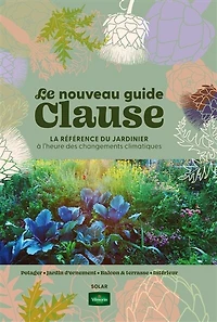 Le nouveau guide Clause: la référence du jardinier à l'heure des changements climatiques
