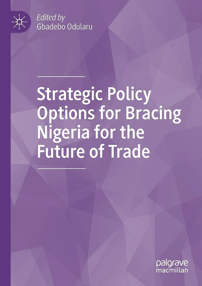 Strategic Policy Options for Bracing Nigeria the Future of Trade