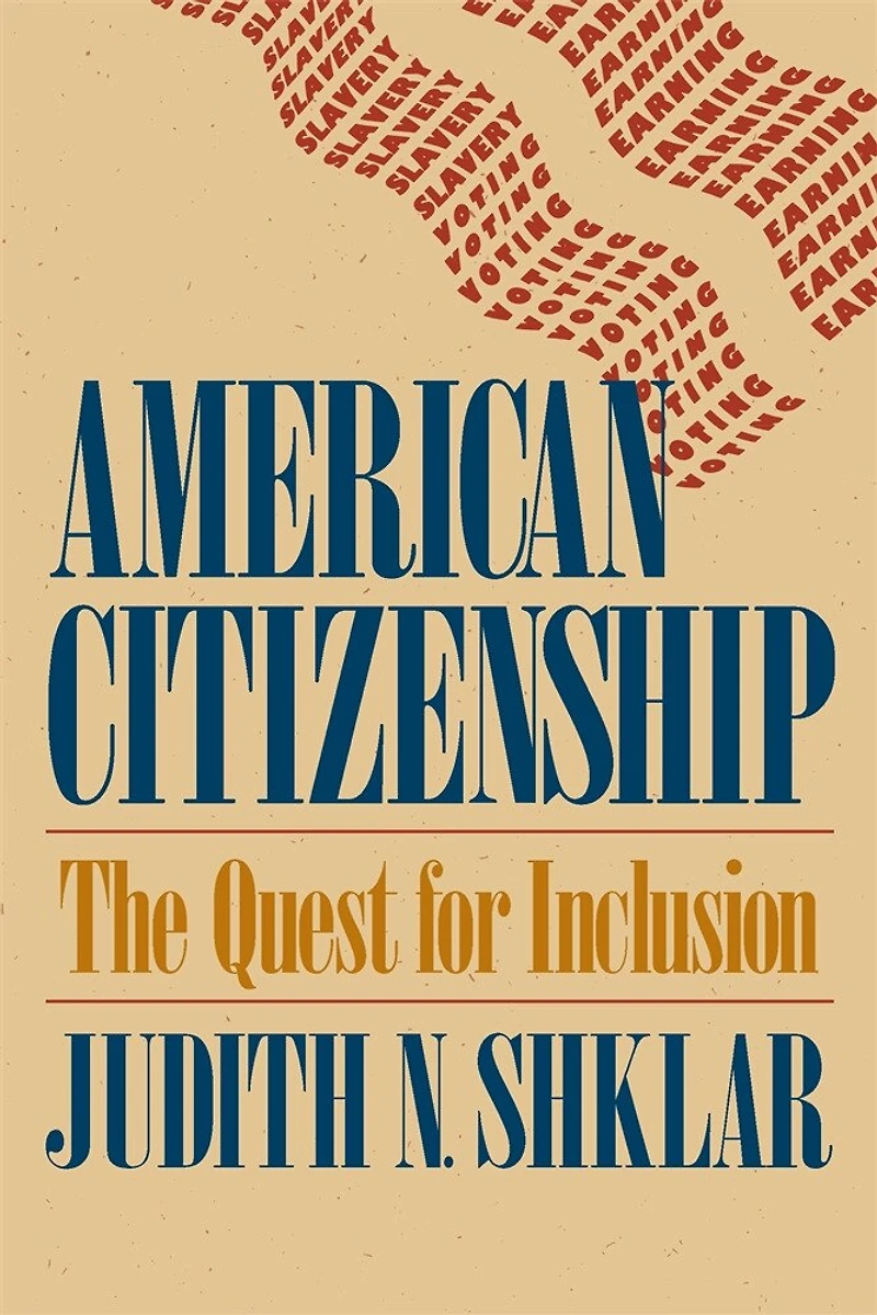 American Citizenship: The Quest for Inclusion