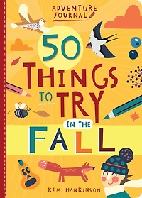 Adventure Journal: 50 Things To Try In The Fall