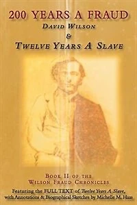 200 Years A Fraud: David Wilson & Twelve Slave