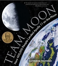 Team Moon: How 400,000 People Landed Apollo 11 on the Moon