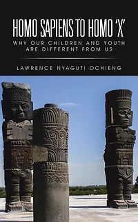 Homo Sapiens to 'X': Why Our Children and Youth Are Different from Us