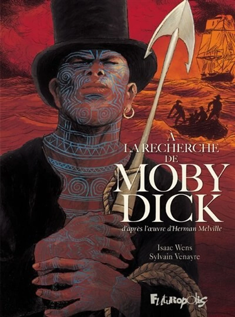 A la recherche de Moby Dick: d'après l'oeuvre d'Herman Melville